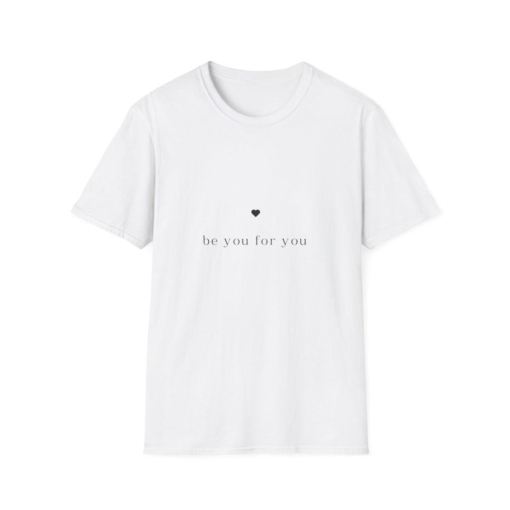 Be You For You Unisex Softstyle T-Shirt