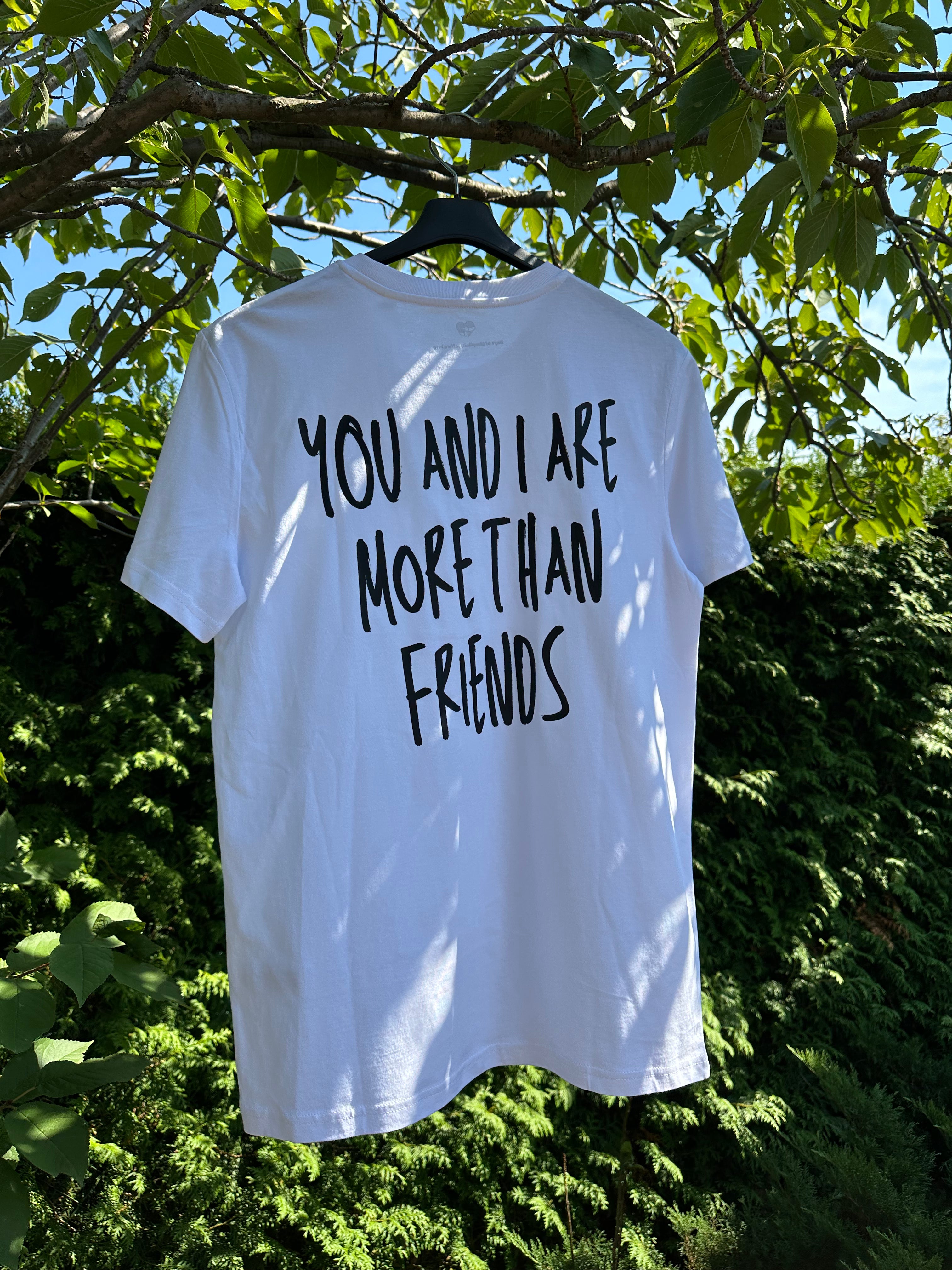 You And I Are More Than Friends - Unisex T-Shirt